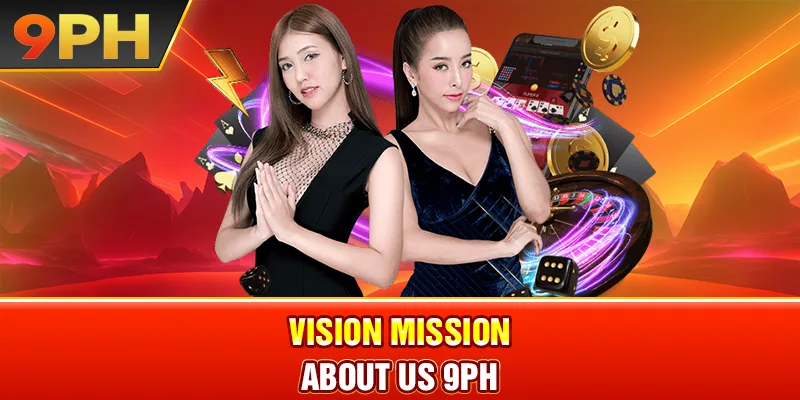 Vision mission About us 9PH