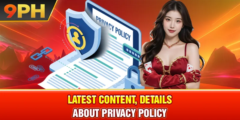Latest content, details about Privacy policy