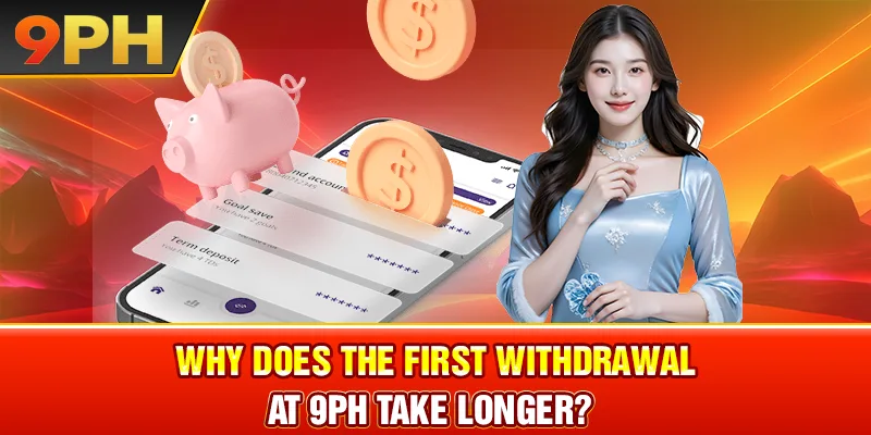 Why does the first withdrawal at 9PH take longer?