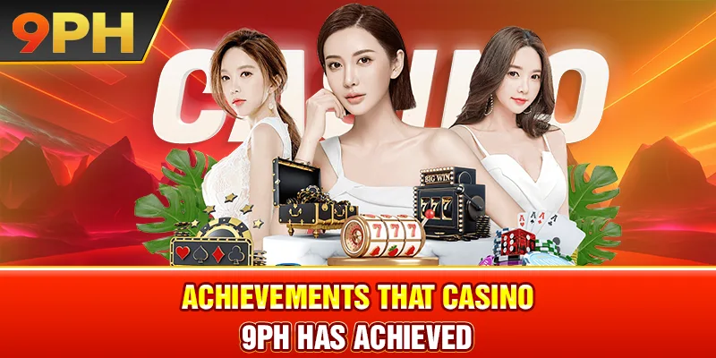 Achievements that casino 9PH has achieved